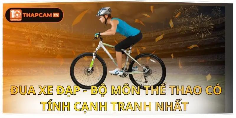 Đua Xe Đạp - Bộ Môn Thể Thao Có Tính Cạnh Tranh Nhất 1 đua xe đạp