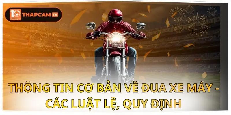 Thông Tin Cơ Bản Về Đua Xe Máy - Các Luật Lệ, Quy Định 1 đua xe máy