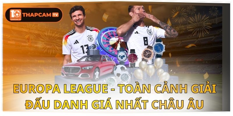 Europa League - Toàn Cảnh Giải Đấu Danh Giá Nhất Châu Âu 1 Europa League