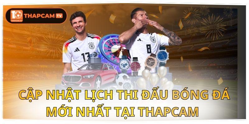 Cập Nhật Lịch Thi Đấu Bóng Đá Mới Nhất Tại Thapcam 1 Lịch thi đấu bóng đá