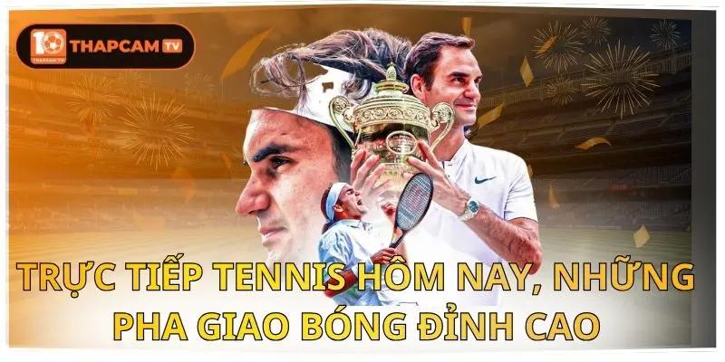 Trực Tiếp Tennis Hôm Nay, Những Pha Giao Bóng Đỉnh Cao 1 trực tiếp tennis