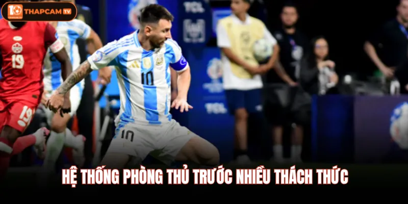 Argentina Vs Cape Verde 04/07 05:00 Chờ Cơn Mưa Bàn Thắng 4 Hệ thống phòng thủ trước nhiều thách thức