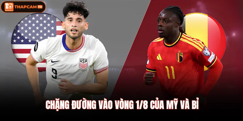 Mỹ Vs Bỉ | Tham Vọng Của Chủ Nhà Đối Đầu Quỷ Đỏ Châu Âu 3 Chặng đường vào vòng 1/8 của Mỹ và Bỉ